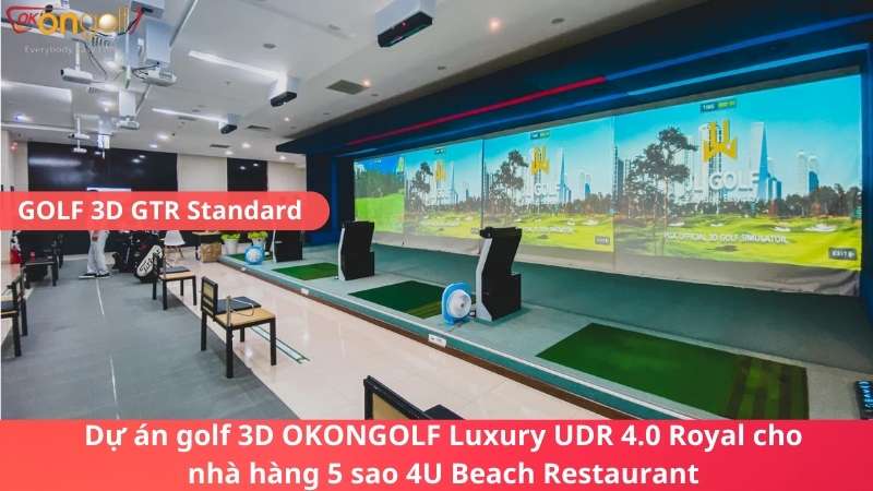 Dự án golf 3D OKONGOLF Luxury UDR 4.0 Royal cho nhà hàng 5 sao 4U Beach Restaurant