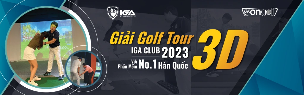 Giải golf tour 3D 2023 giữa học viện IGA và OkOnGolf